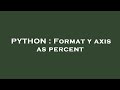 PYTHON : Format y axis as percent