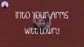 Witt Lowry - Into Your Arms (Lyrics)
