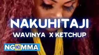 Nakuhitaji by Wavinya Wavinya ft ketchup