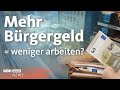 Ein Jahr Bürgergeld: Lohnt sich arbeiten trotz der Erhöhung? | WDR Aktuelle Stunde