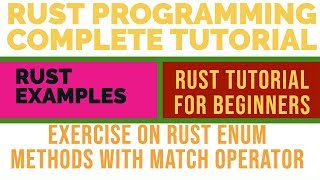 Rust Programming Complete Tutorial|Exercise With Enum Methods In Rust|Part:40