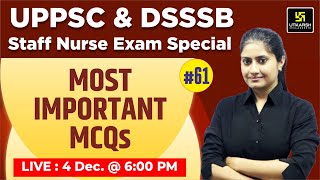 UPPSC Staff Nurse Exam 2023 | UPPSC & DSSSB Exam Special #61 | Most Important Questions |Kamla Ma'am