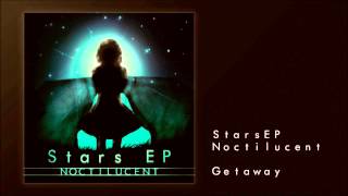 Noctilucent - Getaway [StarsEP]