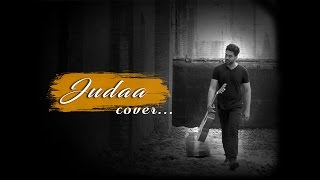 Judaa | Ishqedarriyaan | Arijit Singh | Cover by Daksh Verma