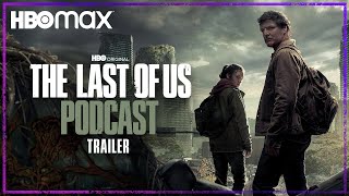 Coming Soon - The Official The Last of Us Podcast | HBO Max
