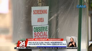 DILG eyes removal of RT-PCR test as travel requirement | 24 Oras