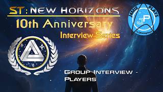 Star Trek: New Horizons - Interviews - Experienced Player Group Interview