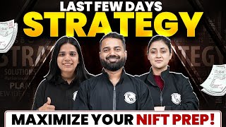 NIFT Last Few Days Strategy | How to Maximize Your Preparation!