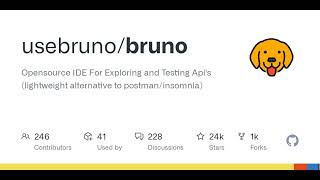 GitHub - usebruno/bruno: Opensource IDE For Exploring and Testing Api's (lightweight alternative ...