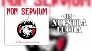 'Nuestra Lucha' - Non Servium [El Imperio del Mal]