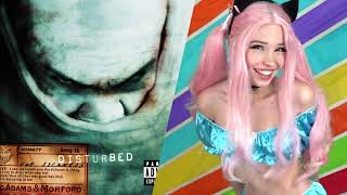 Down With The Sickness but it's I'm Back by Belle Delphine