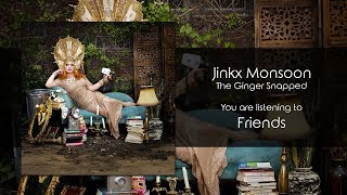 Jinkx Monsoon - Friends [Audio]