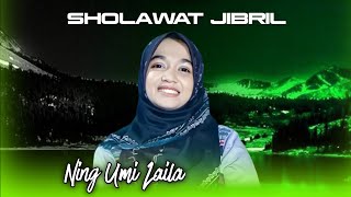 SHOLAWAT JIBRIL ( cover ) NING UMI LAILA | SHOLAWAT PENYEJUK HATI TERBARU 2023
