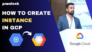How to Create an Instance Machine in Google Cloud Platform | Prwatech