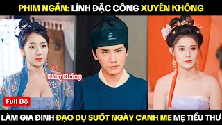 Lính Đặc Công Xuyên Không Làm Gia Đinh Đạo Dụ Suốt Ngày Canh Me Mẹ Tiểu Thư