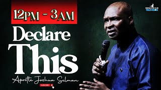 WAKE UP AT 12AM TO 3AM DECLARE THIS DANGEROUS PRAYERS TO RESULTS - APOSTLE JOSHUA SELMAN