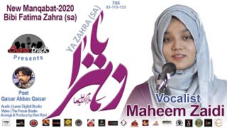 Bibi Fatima Zahra Manqabat 2020 | Ya Zahra (sa) یا زہرا ع | Maheem Zaidi