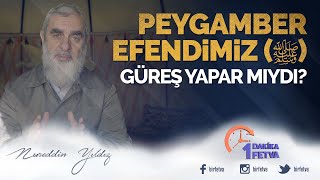 Peygamber Efendimiz (ﷺ) güreş yapar mıydı? | [ Birfetva - Nureddin Yıldız ]