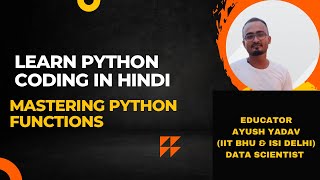 Lecture 15: Python for Beginners: Python tutorial in Hindi :Mastering Python Functions