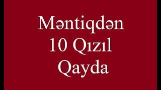 Məntiqdən 10 Qızıl Qayda. Müəllim: Kənan Şərifli