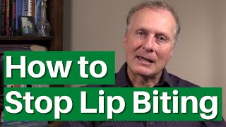 How To Stop Lip Biting