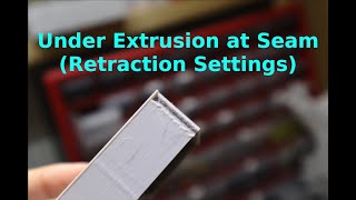 Under extrusion at seam (retraction settings)