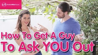 How To Get A Guy To Ask You Out