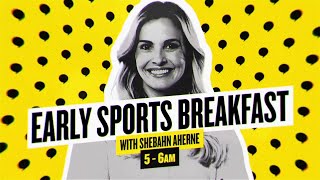 Early Sports Breakfast with Shebahn Aherne | 28-Feb-25