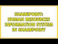 Sharepoint: Human Resources Information System in Sharepoint (2 Solutions!!)
