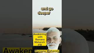 Go deeper into your being and discover your true nature - Awakening with Ramana Maharshi 19