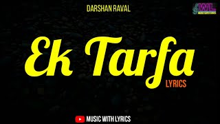 Lyrics: Ek Tarfa - Darshan Raval | Official Music Video | Romantic Song 2020 | music with lyrics