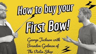 How To Buy Your First Bow - George Jackson with Brandon Godman