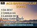 tagalog christian songs acs popular band playlist