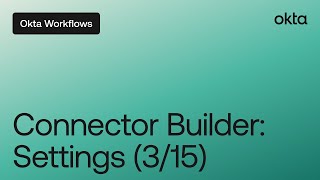 Connector Builder: Settings (3/15) | Workflows Tutorial