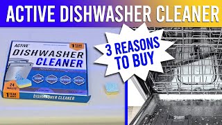 Active Dishwasher Cleaner Tablets Work Great! 3 Reasons to Buy