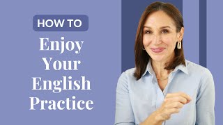 4 Simple Steps To Enjoying Your English Learning Practice By Finding Flow