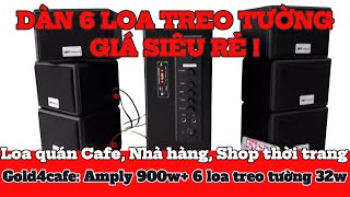 DÀN LOA TREO TƯỜNG 6c V32 + Amply A906 Goldsound lắp quán cafe, nhà hàng..từ 40m2