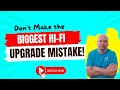 Everyone Makes THIS HiFi Mistake! Don't fall into the Audiophile trap!