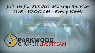 Sunday Service - Parkwood Church - January 26th