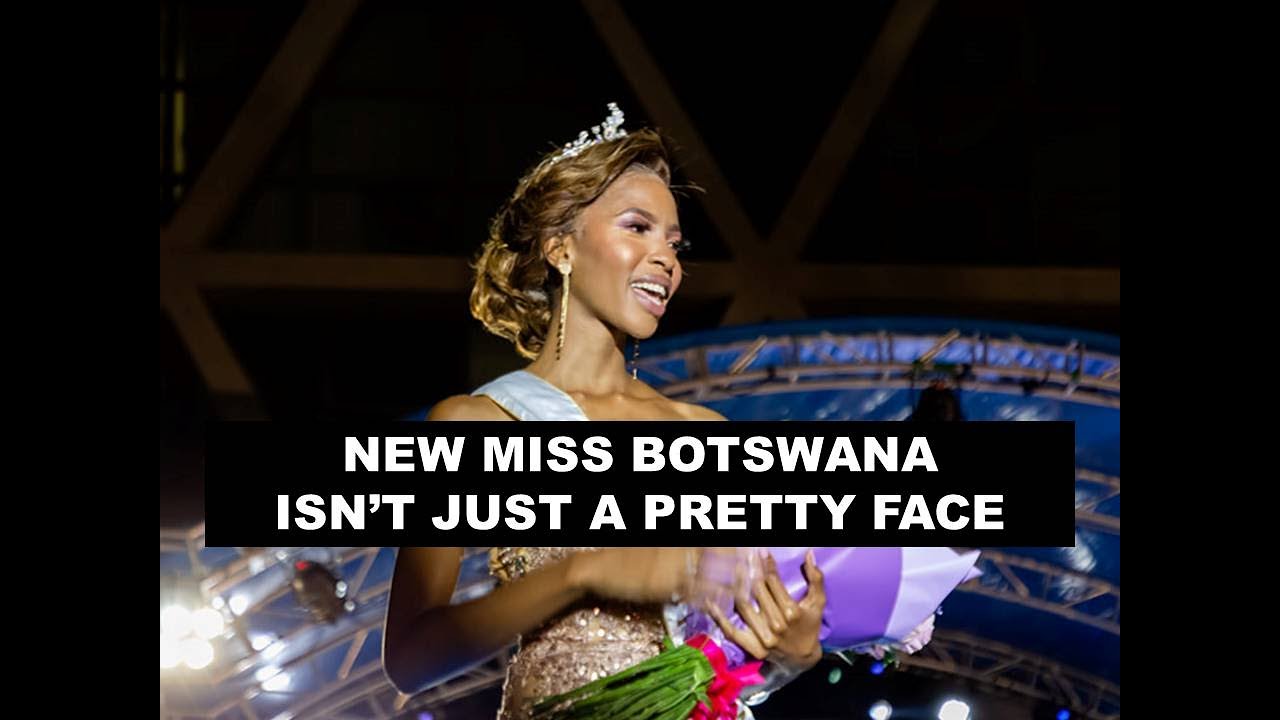 NEW MISS BOTSWANA ISN’T JUST A PRETTY FACE - YouTube