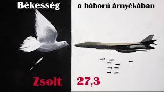 Békesség a háború árnyékában - Egyetemisták Bibliaórája 2022.03.01. 19:00