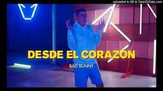 Bad Bunny - Desde el corazón (Audio Oficial)
