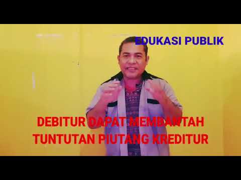 DEBITUR DAPAT MEMBANTAH TUNTUTAN PIUTANG KREDITUR - YouTube