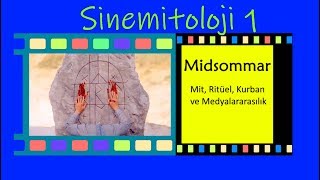 Sinemitoloji 1: Midsommar: Mit, Ritüel, Kurban ve Medyalararasılık