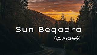 Sun Beqadra Beqadra (slow+reverb)Song