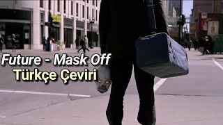 Future- Mask Off (Türkçe Çeviri)