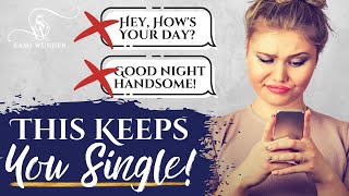 5 Texting MISTAKES That Keep You Single
