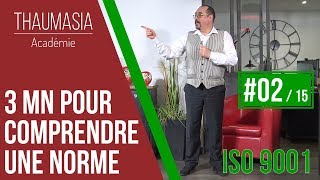 3 MN POUR COMPRENDRE UNE NORME - #02 - ISO 9001