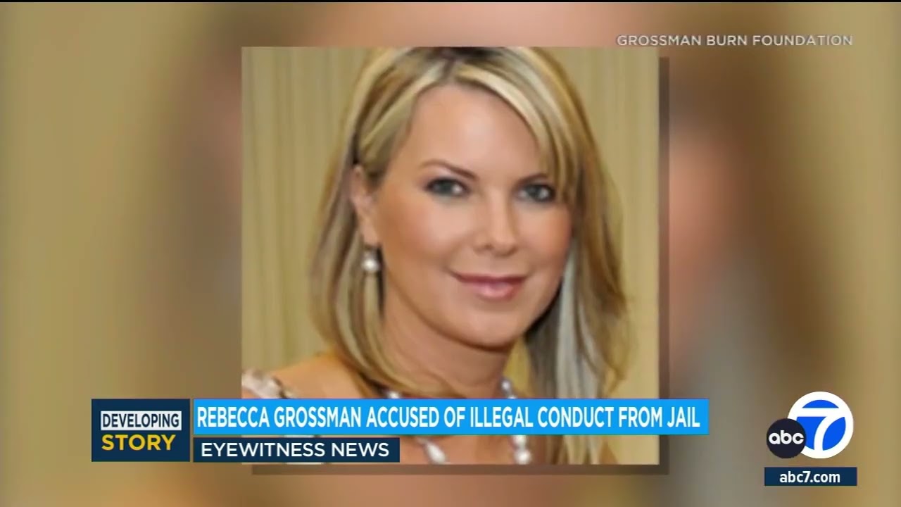 Rebecca Grossman Accused Of Illegal Conduct From Jail - YouTube