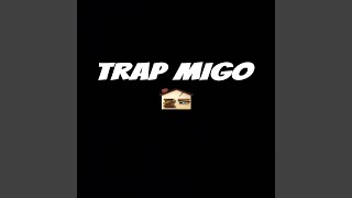 Trap Migo